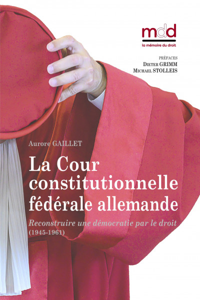 Lectures de… n° 13 : La Cour constitutionnelle fédérale allemande. Reconstruire une démocratie par le droit (1945-1961)