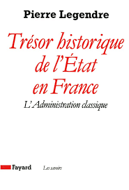 Lectures de… n° 3 : Le Trésor historique de l’État en France, de Pierre Legendre