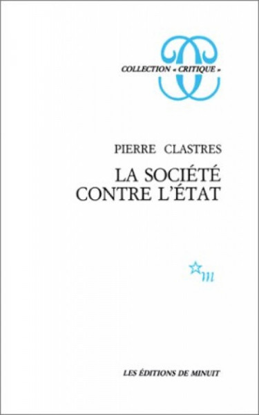 Lectures de... n° 14 : La société contre l'Etat, de Pierre Clastres