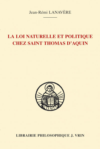 Lectures de... n° 18 : Loi naturelle et politique chez saint Thomas d'Aquin