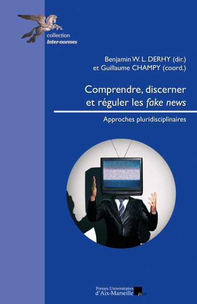 Comprendre, discerner et réguler les fake news