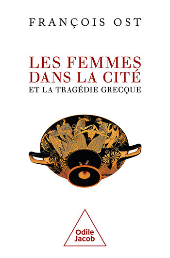 Les Femmes dans la cité et la tragédie grecque