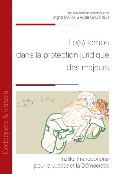 Le(s) temps dans la protection juridique des majeurs