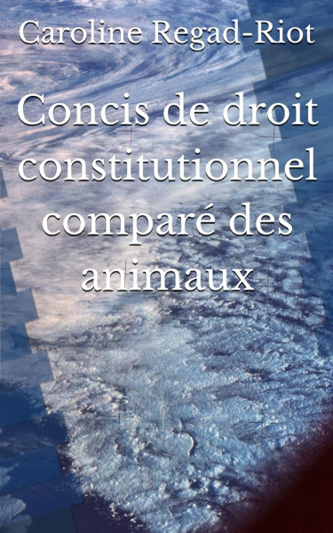 Concis de droit constitutionnel comparé des animaux