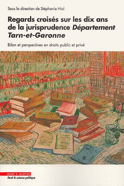 Regards croisés sur les dix ans de la jurisprudence Département Tarn-et-Garonne