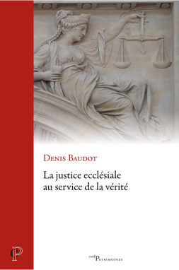La justice eccl&eacute;siale au service de la v&eacute;rit&eacute;