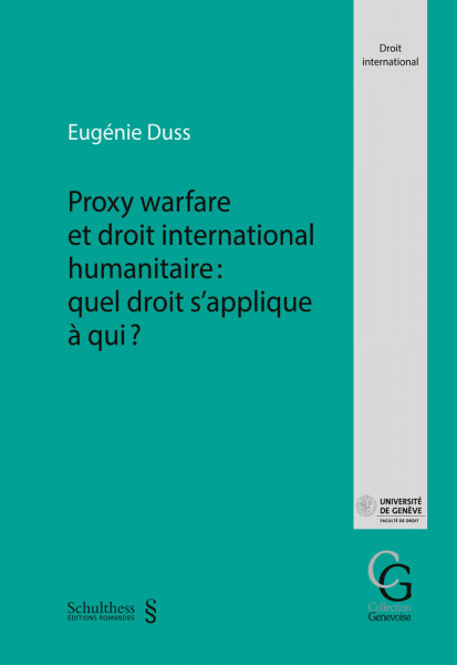 Proxy warfare et droit international humanitaire : quel droit s'applique à qui ?