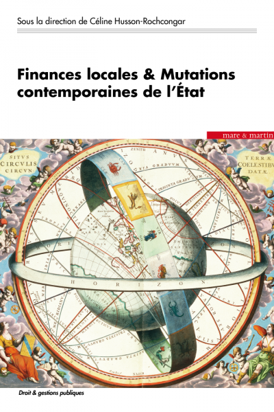 Finances locales & Mutations contemporaines de l&rsquo;&Eacute;tat