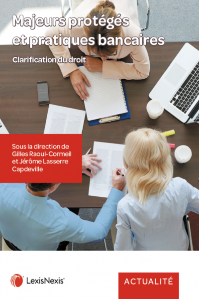 Majeurs protégés et pratiques bancaires