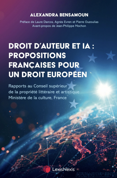 Droit d'auteur et IA : propositions fran&ccedil;aises pour un droit europ&eacute;en