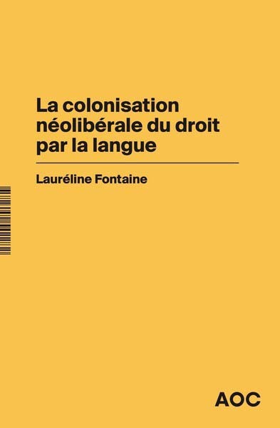 La colonisation n&eacute;olib&eacute;rale du droit par la langue