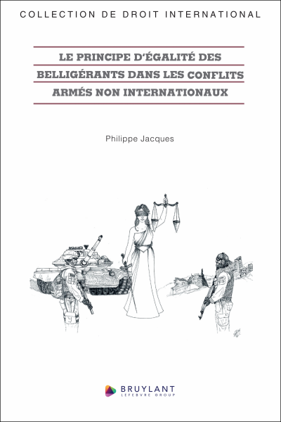 Le principe d'égalité des belligérants dans les conflits armés non internationaux